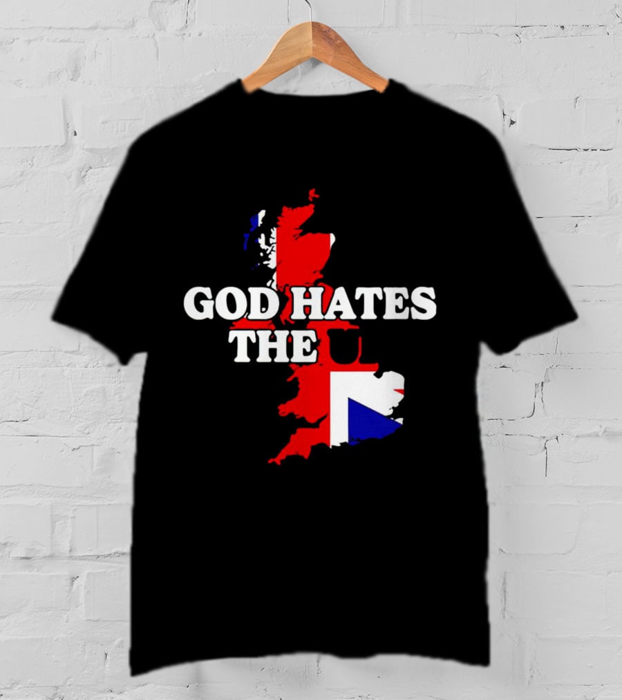 God Hates The UK Map With Union Jack Colors T-Shirt