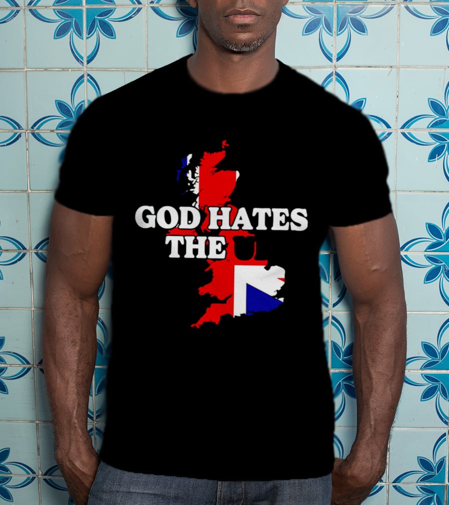 God Hates The UK Map With Union Jack Colors T-Shirt
