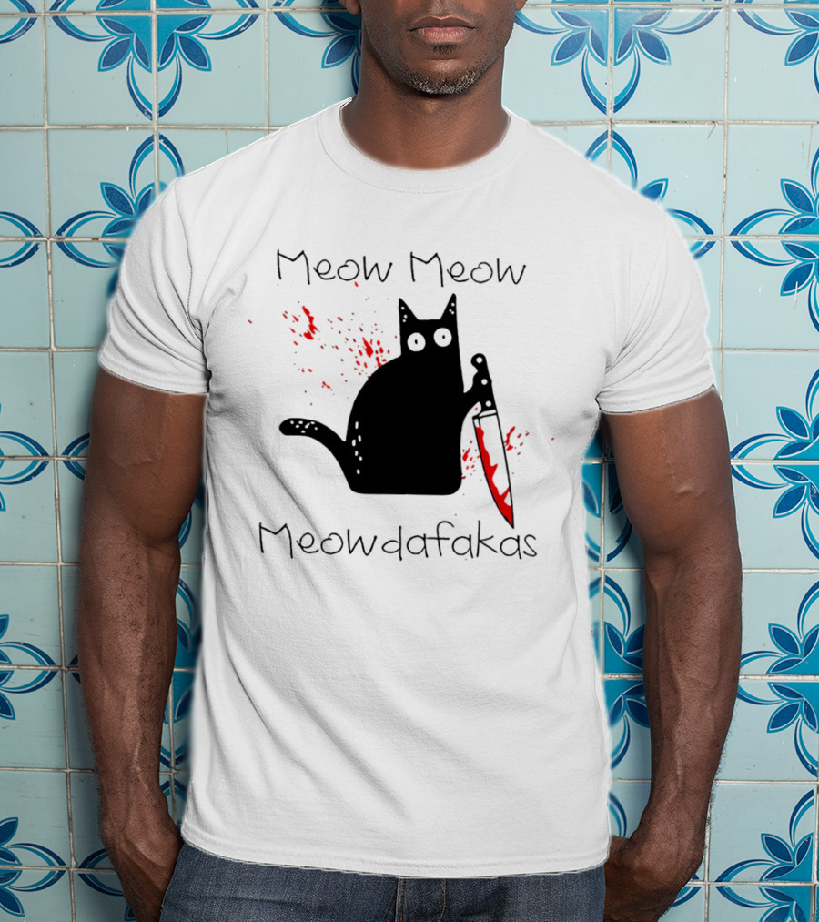 Meow Meow Meowdafakas Halloween Cat With Bloody Knife T-Shirt