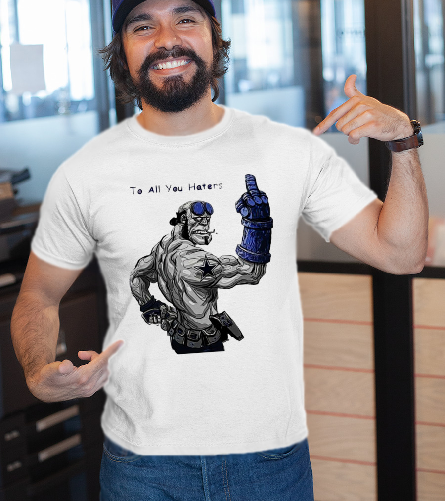 Dallas Cowboys To All You Haters Biker Gesture T-Shirt