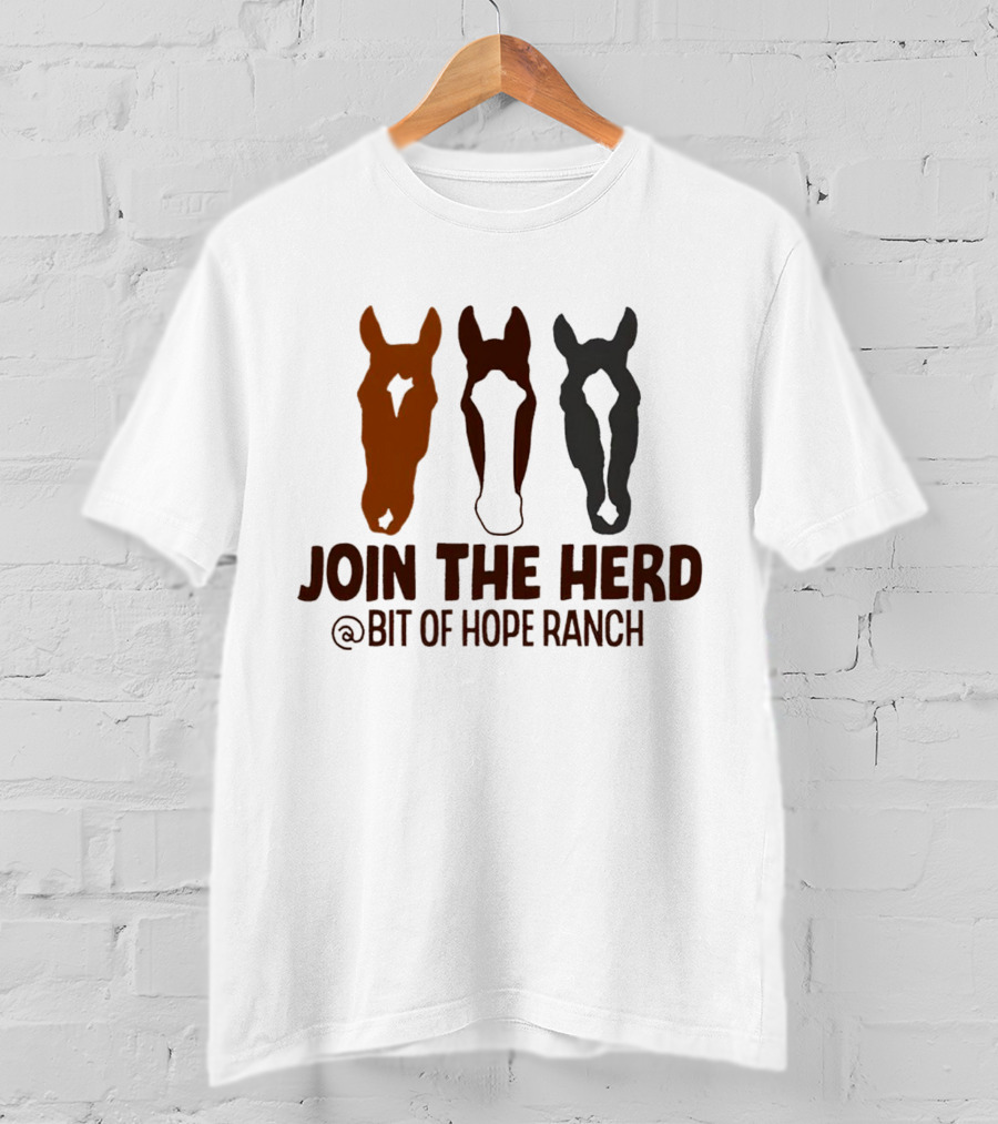 Join The Herd Bit Of Hope Ranch Horse T-Shirt