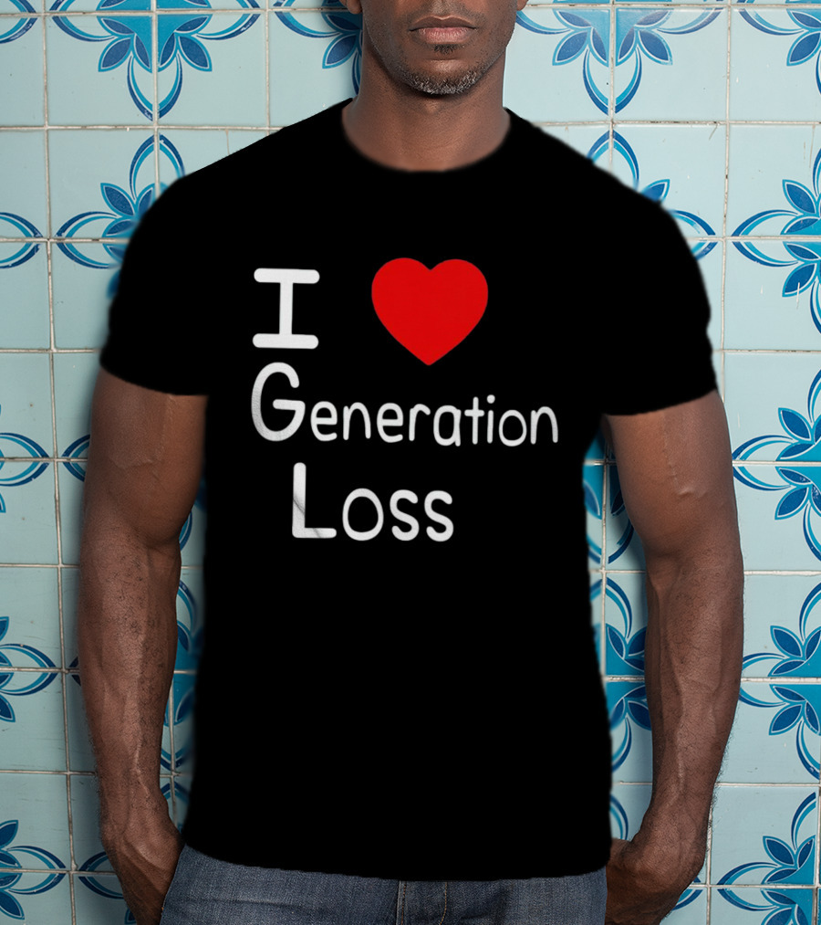 I Heart Generation Loss T-Shirt