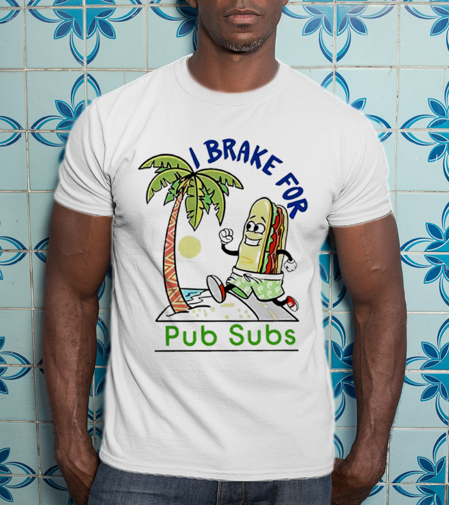I Brake For Pub Subs Palm Tree Tropical Adventure T-Shirt