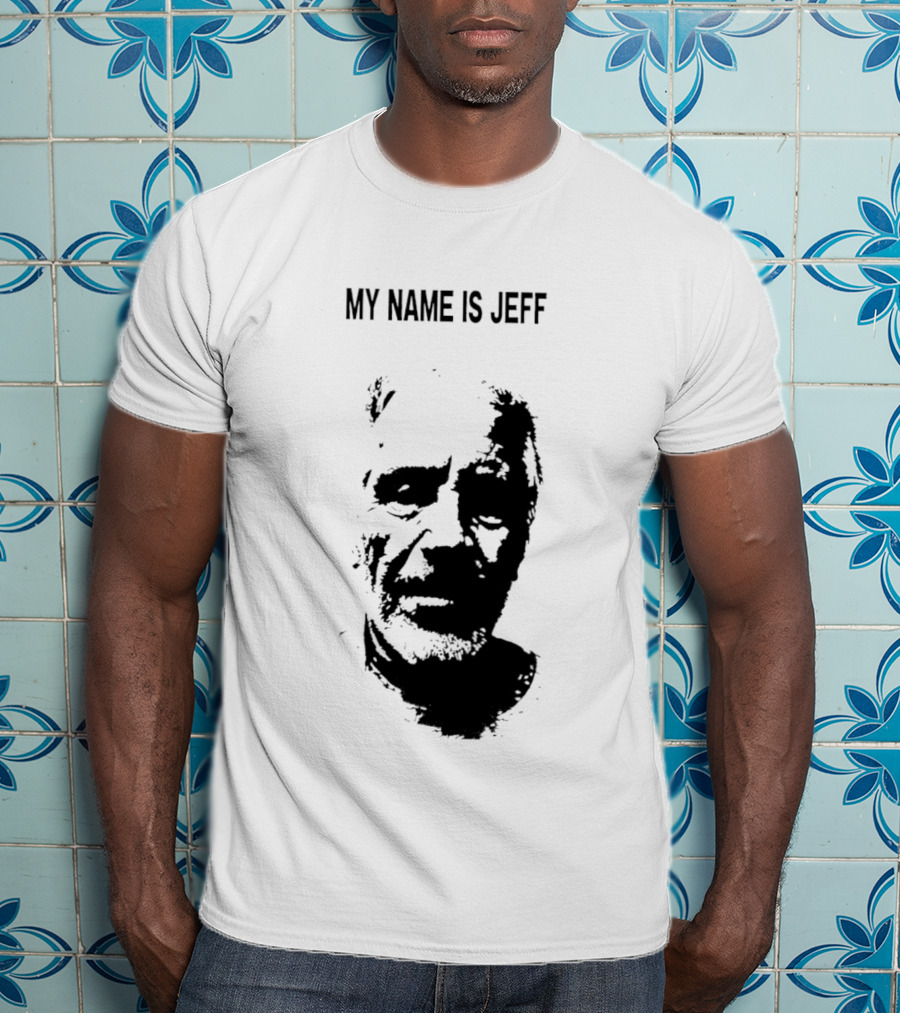 My Name Is Jeff T-Shirt