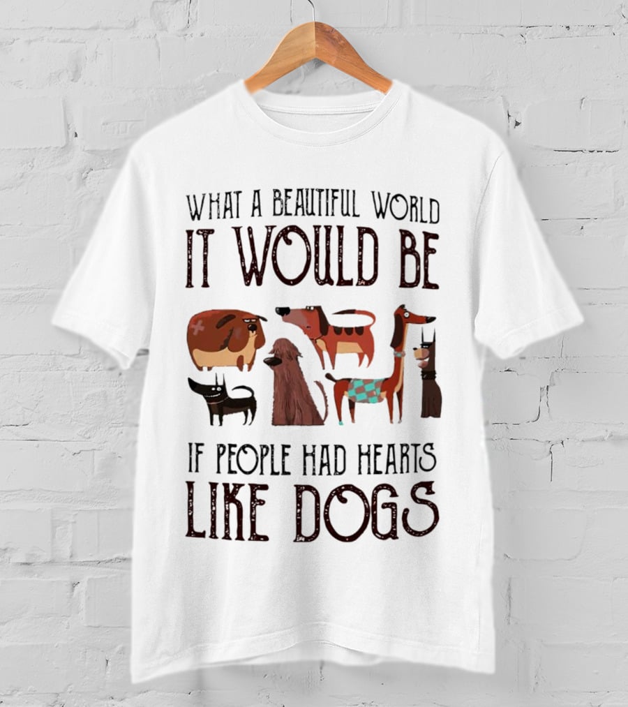 Beautiful World People Hearts Like Dogs With Cute Cartoon Dogs T-Shirt