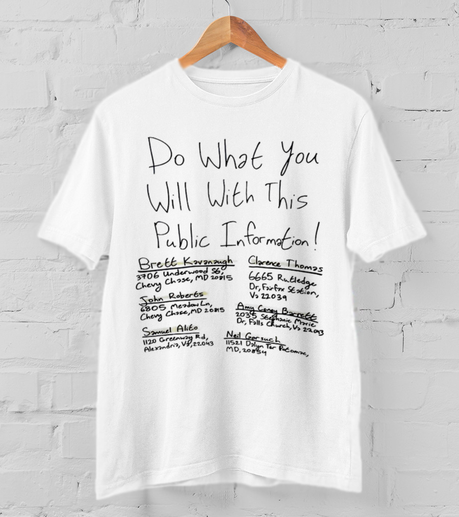 Do What You Will With This Public Information Brett Kavanaugh Clarence Thomas John Roberts Amy Coney Barrett Neil Gorsuch Samuel Alito T-Shirt