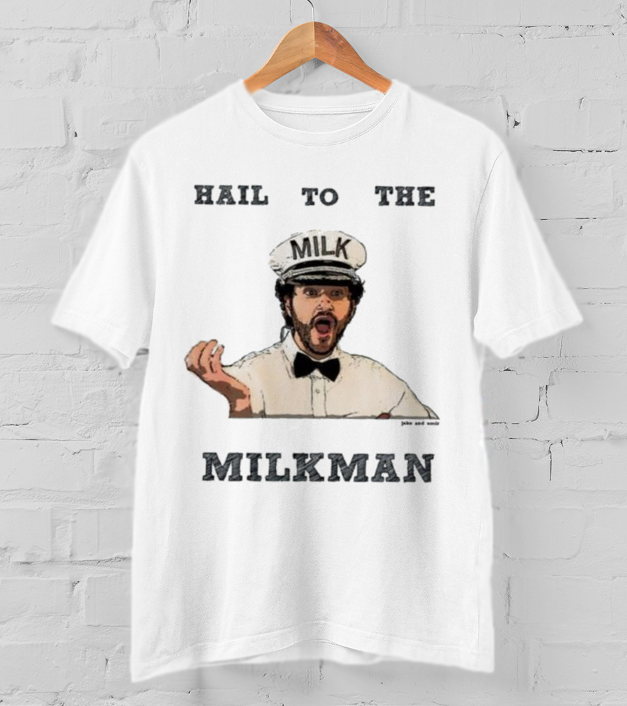 Hail To The Milkman Jake And Amir Milkman Iconic Comedy Sketch T-Shirt