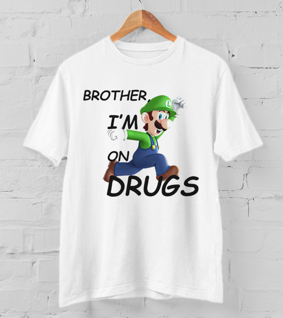 Brother I’m On Drugs Mario Luigi T-Shirt