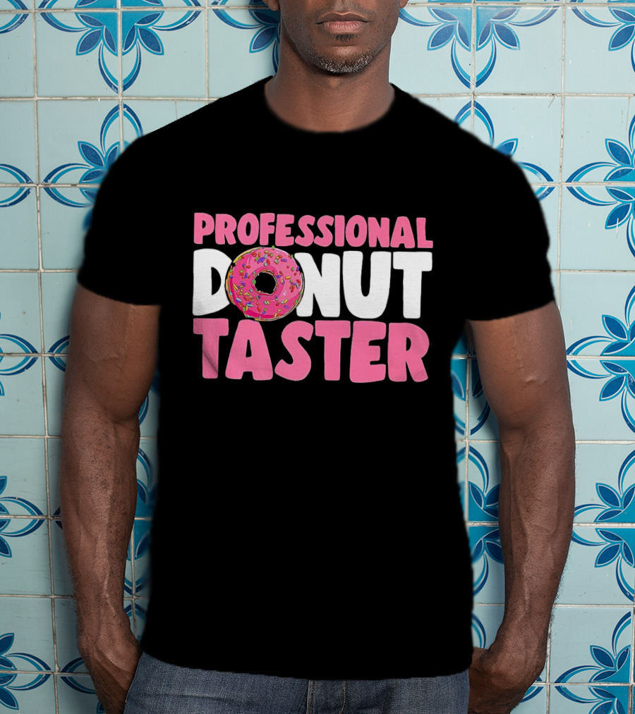 Professional Donut Taster Doughnut Donut T-Shirt