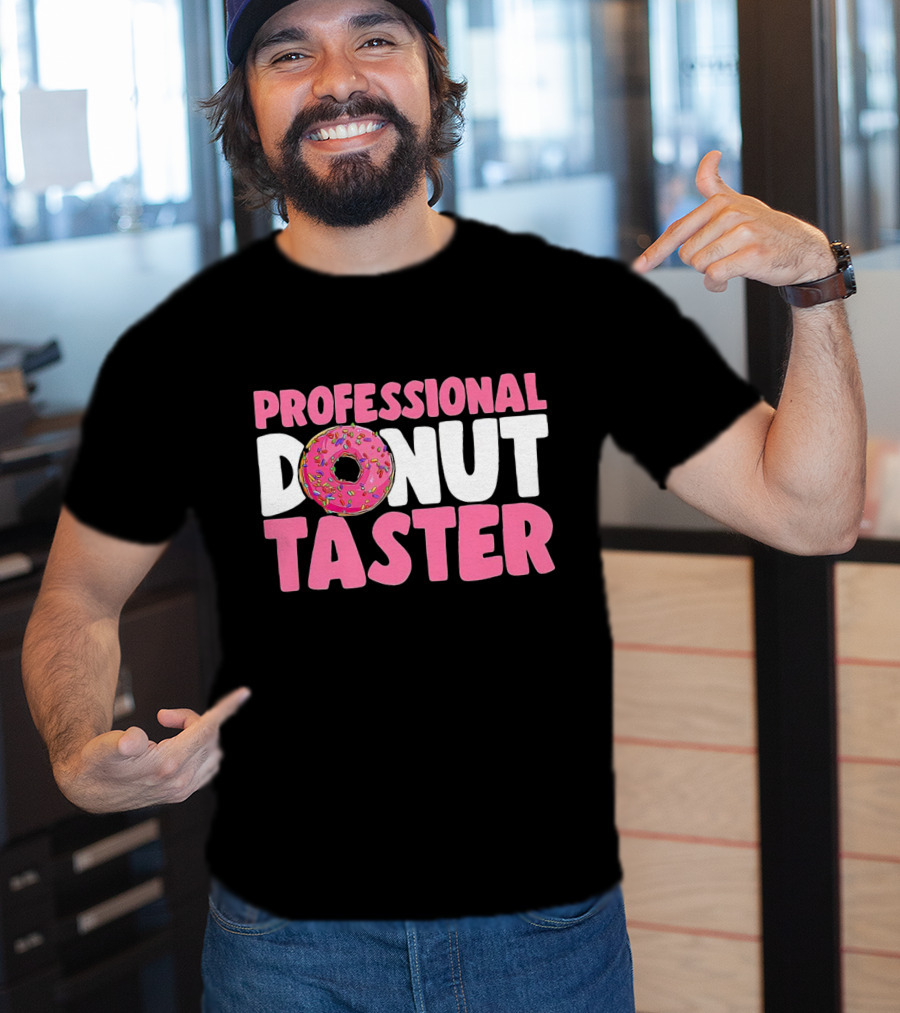 Professional Donut Taster Doughnut Donut T-Shirt