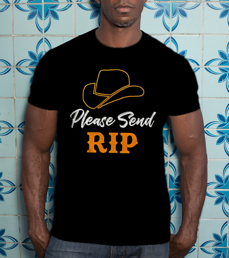 Please Send Rip Yellowstone Cowboy Hat T-Shirt