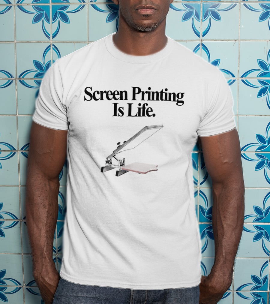 Screen Printing Is Life And It’s All Just Details T-Shirt