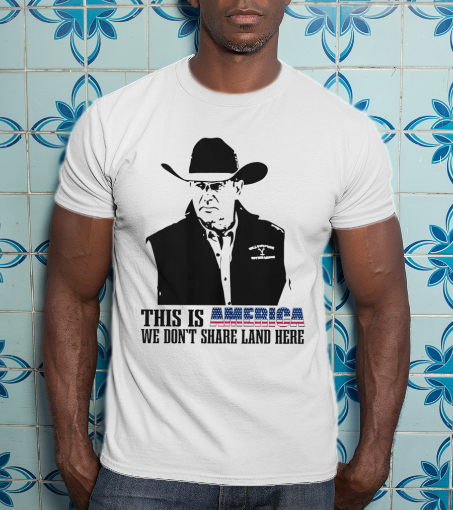 This Is America We Don’t Share Land Here Cowboy Hat Patriotic T-Shirt