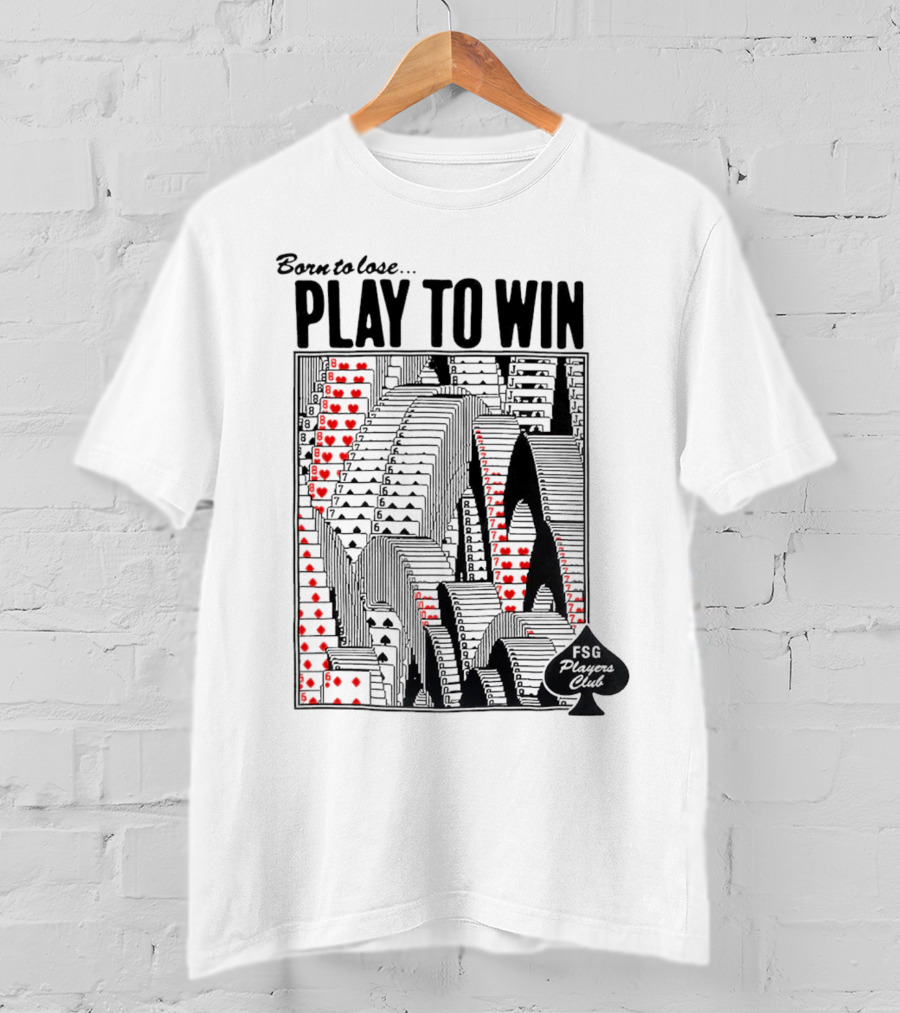 Born To Lose Play To Win FSG Players Club Card Heart Tower T-Shirt