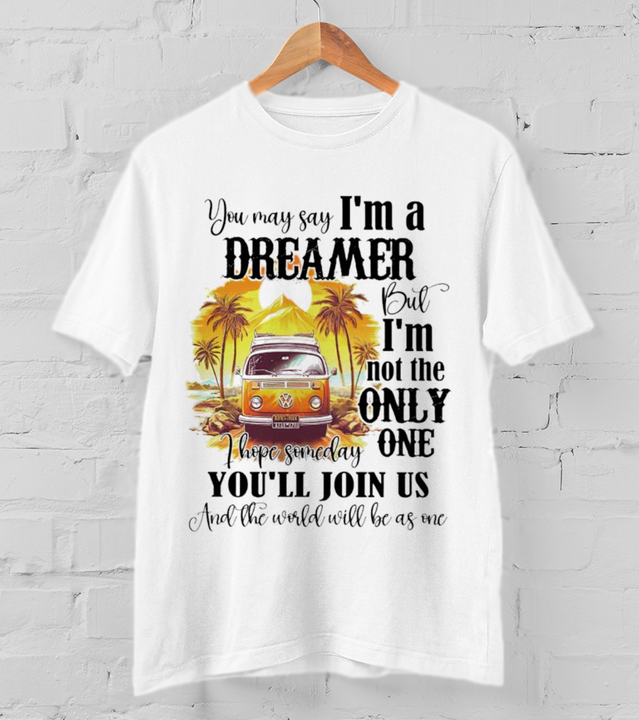 Camping Dreamer I'm Not The Only One Join Us Volkswagen Van Palm Trees T-Shirt