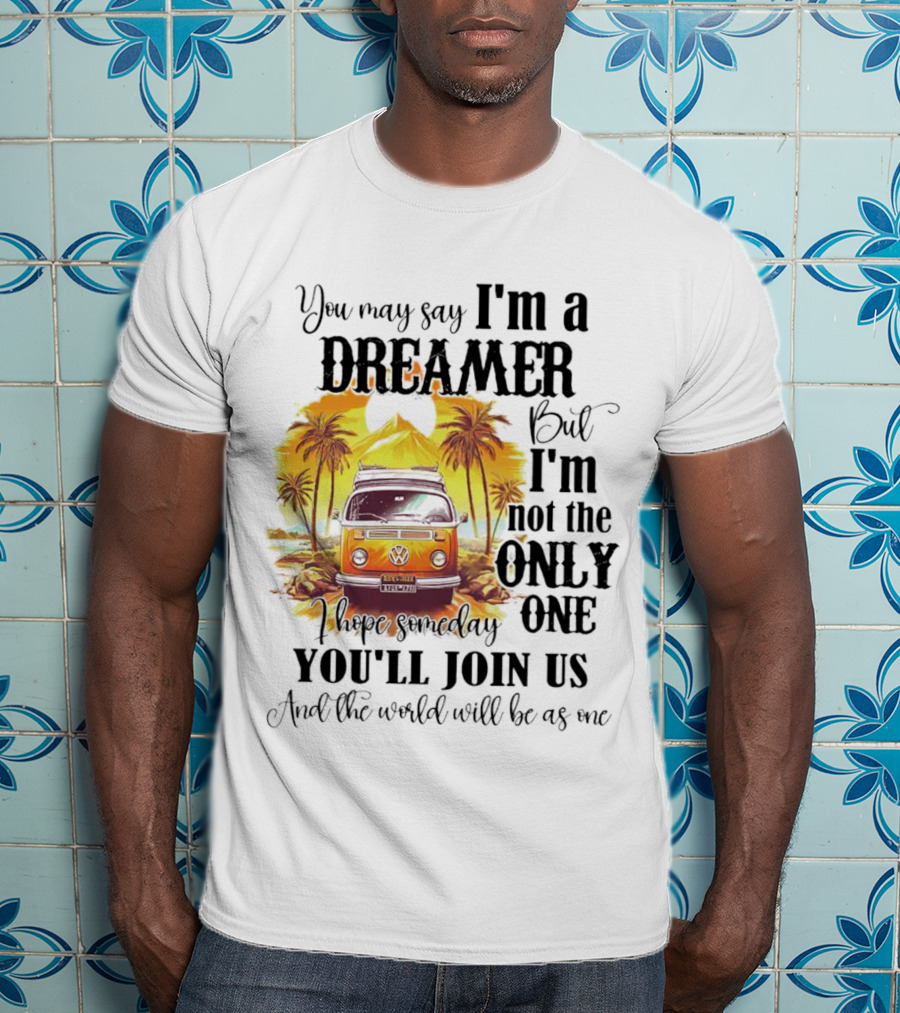 Camping Dreamer I'm Not The Only One Join Us Volkswagen Van Palm Trees T-Shirt