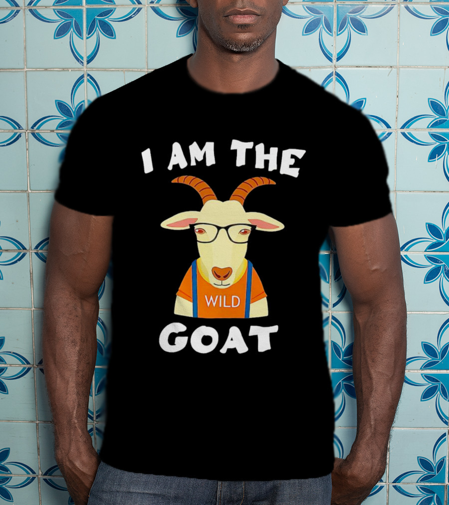 I Am The Wild Goat Greatest Of All Time T-Shirt