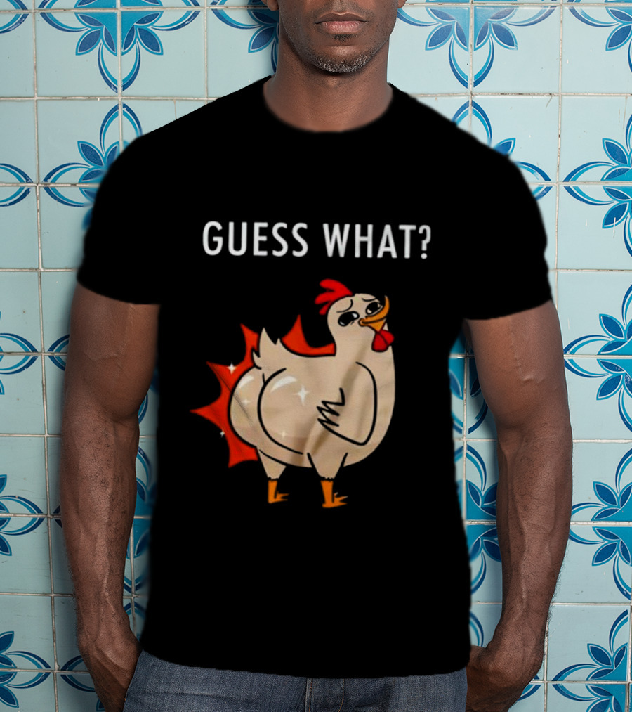 Chicken Guess What Funny Chicken Butt Joke T-Shirt