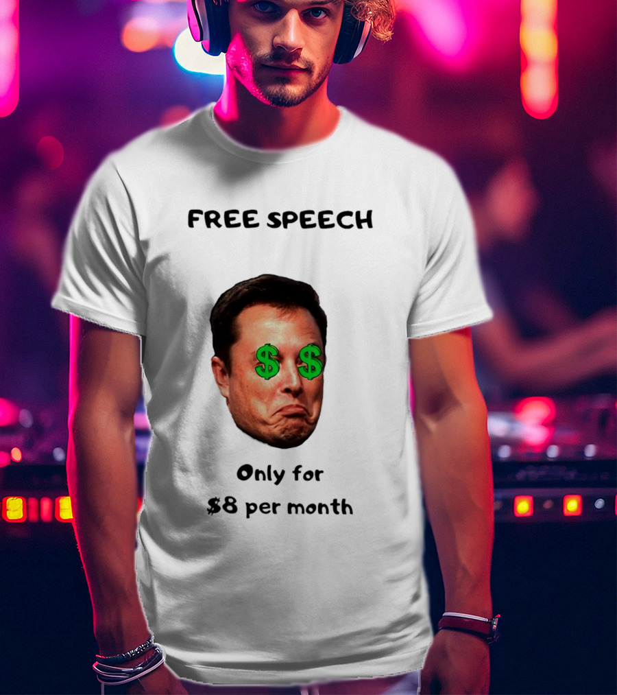FREE SPEECH Only For $8 Per Month Dollar Eyes T-Shirt