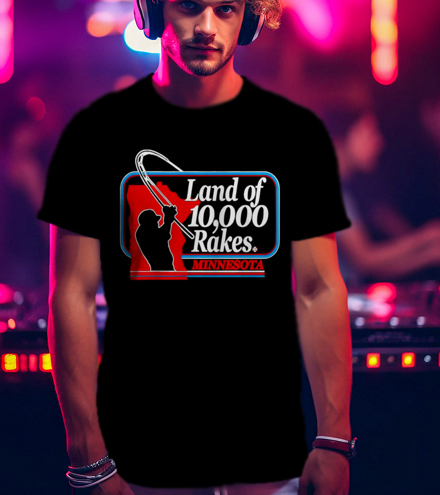 Land Of 10,000 Rakes Minnesota Fishing T-Shirt