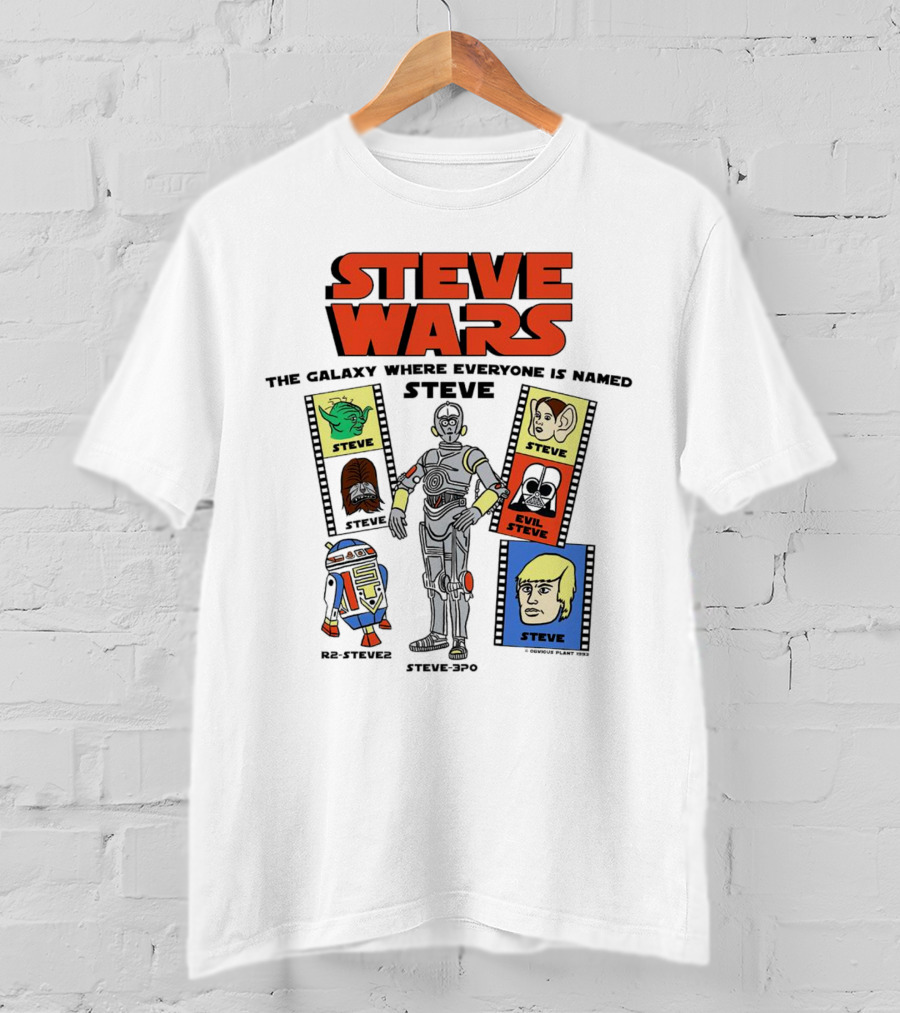 Steve Wars The Galaxy Where Everyone Is Named Steve R2-Steve2 Steve3Po Evil Steve T-Shirt