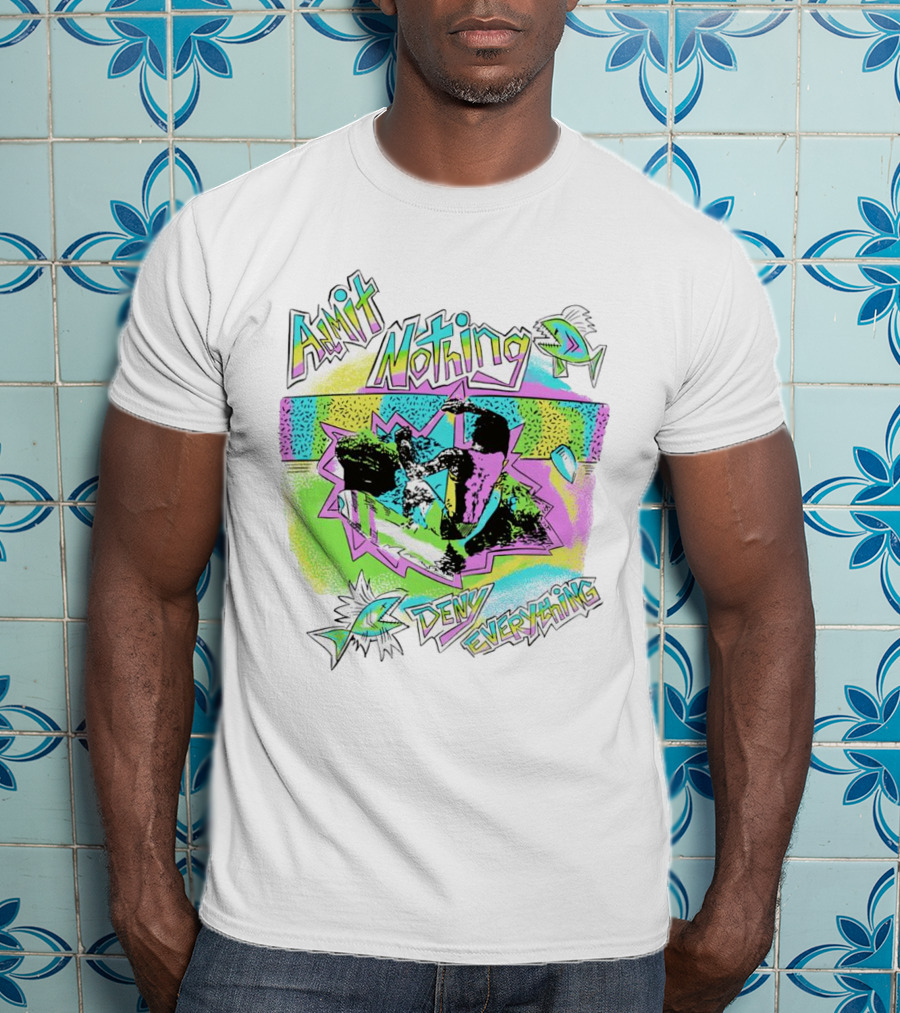 Admit Nothing Deny Everything Colorful Fish And Abstract T-Shirt