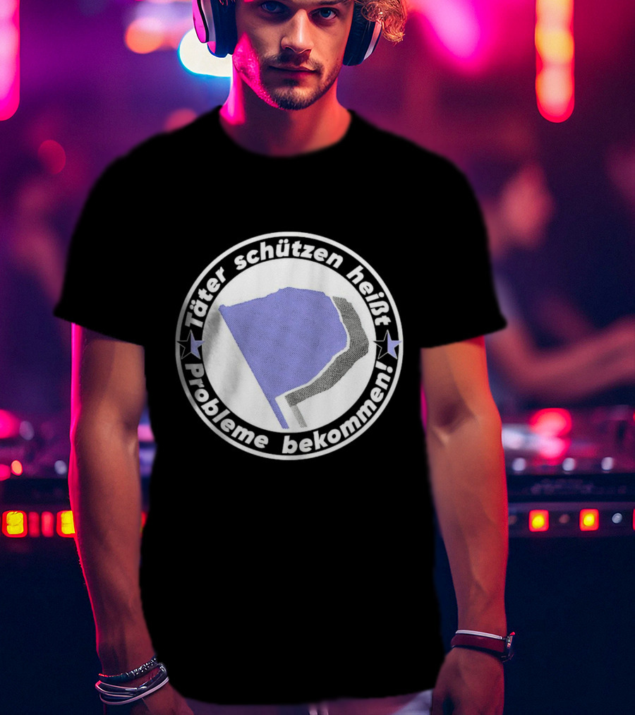 Täter Schützen Heißt Probleme Bekommen T-Shirt