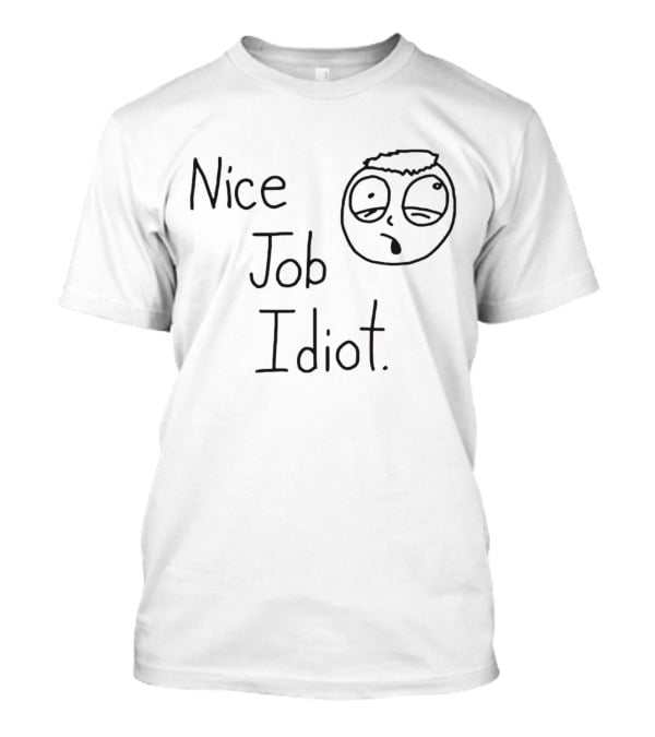 Smosh Nice Job Idiot Text With Cartoon Face Sketch T-Shirt