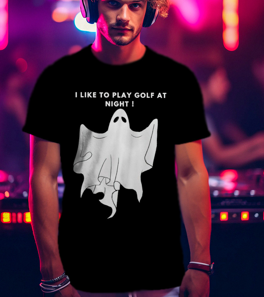 I Like To Play Golf At Night Ghost T-Shirt