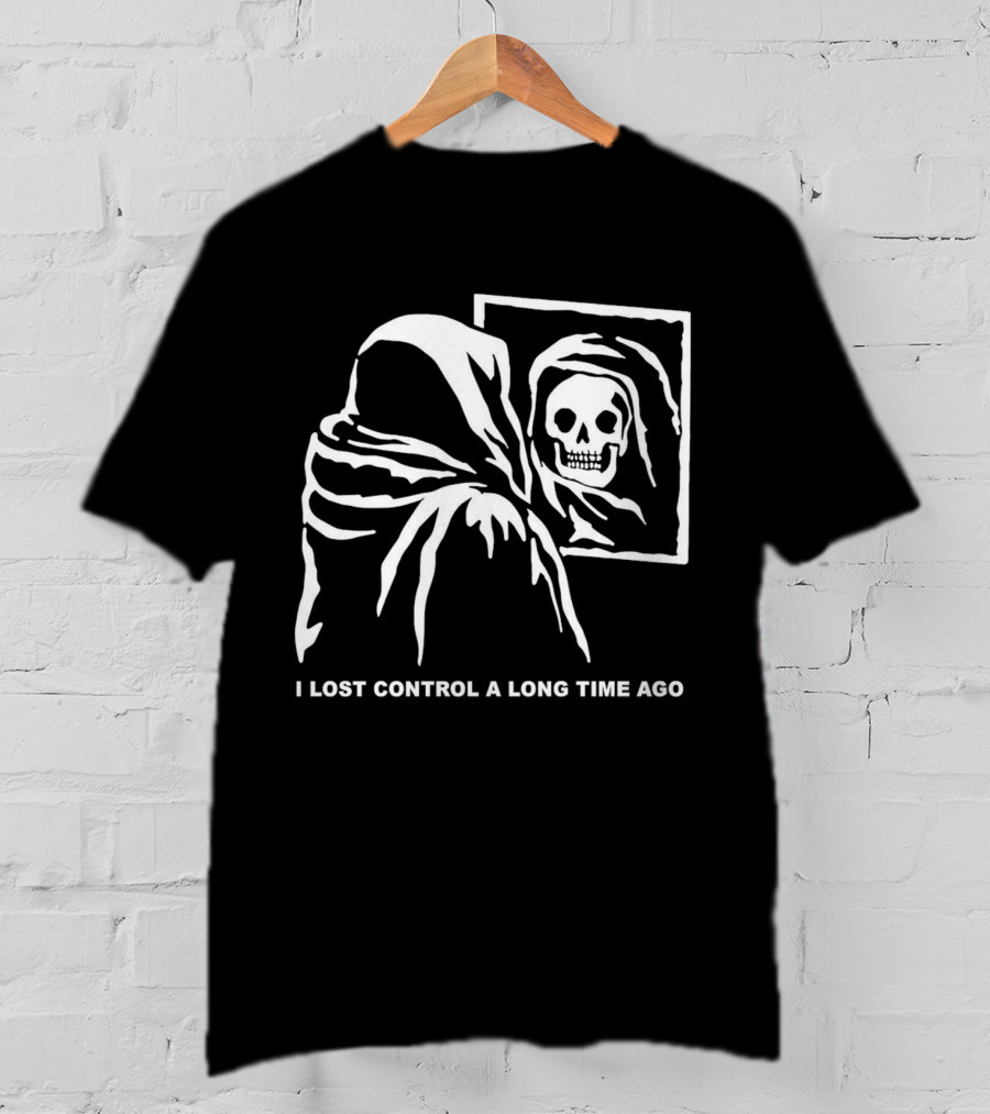 I Lost Control A Long Time Ago Grim Reaper Reflection In Mirror T-Shirt