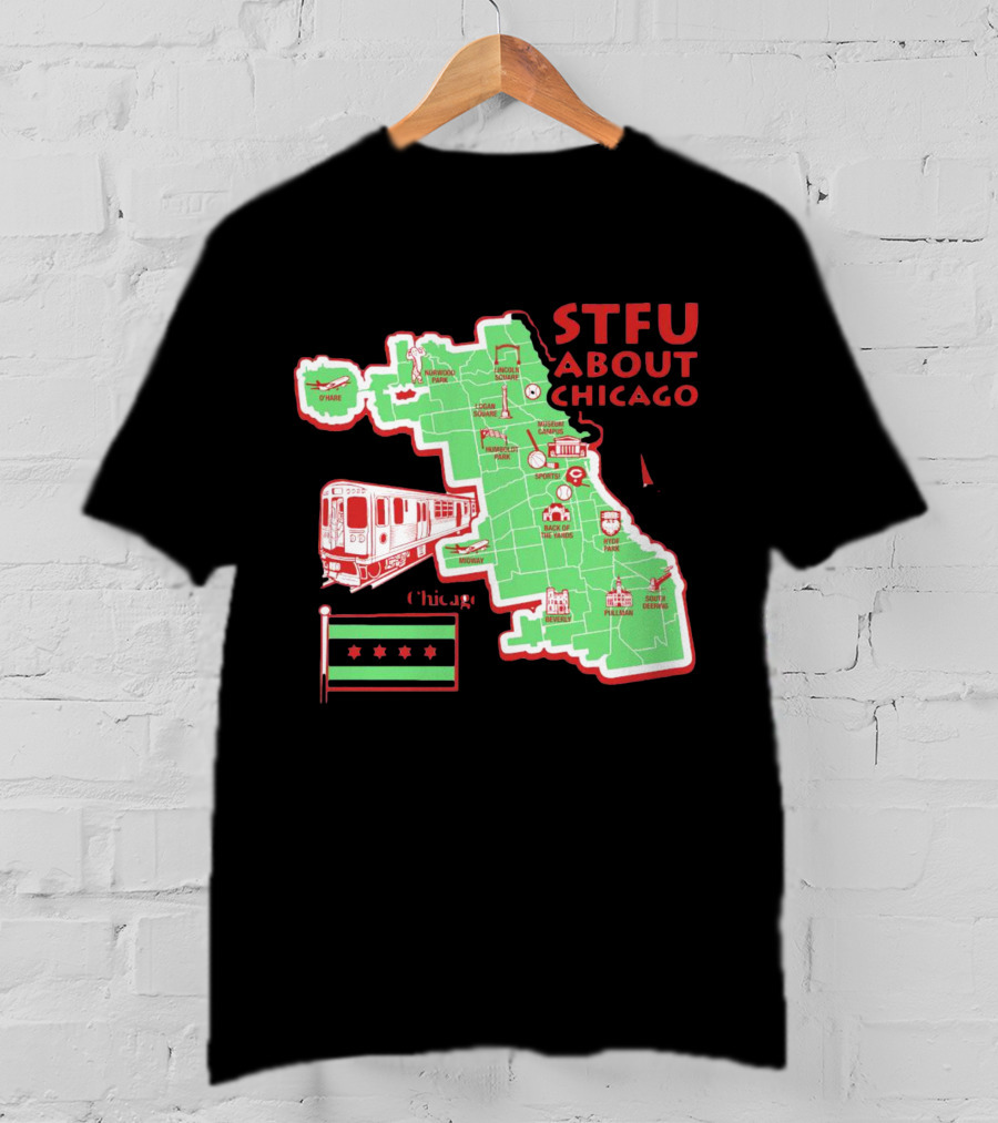 STFU About Chicago Map Iconic Landmarks And Symbols T-Shirt