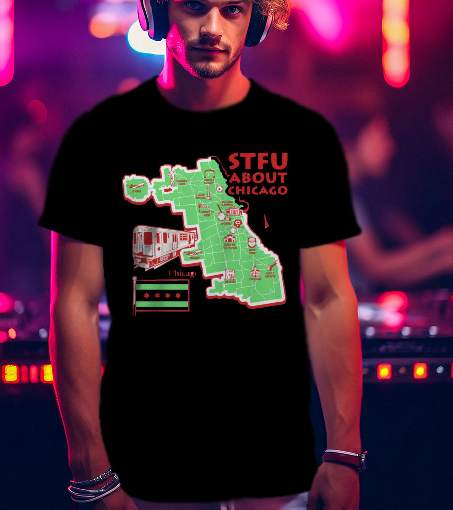 STFU About Chicago Map Iconic Landmarks And Symbols T-Shirt