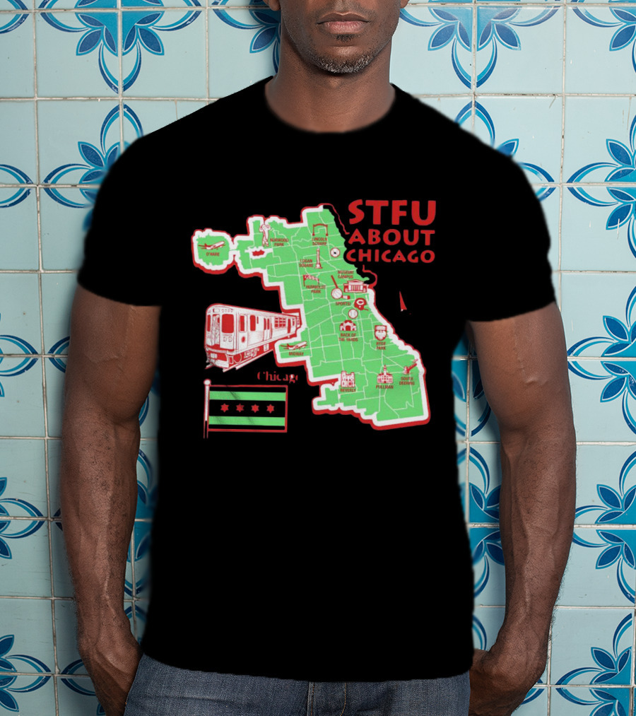 STFU About Chicago Map Iconic Landmarks And Symbols T-Shirt