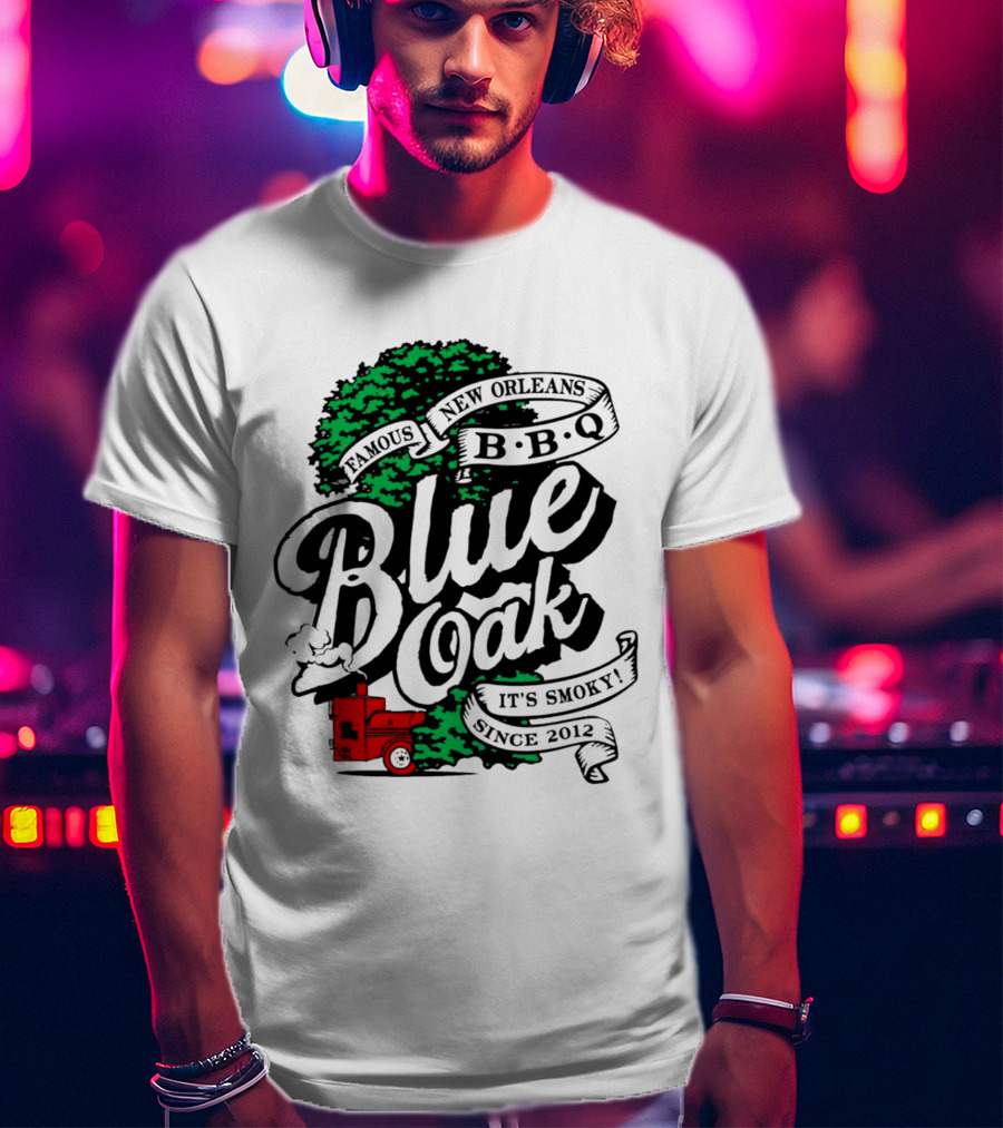 Famous Blue Oak New Orleans BBQ It's Smoky Since 2012 T-Shirt