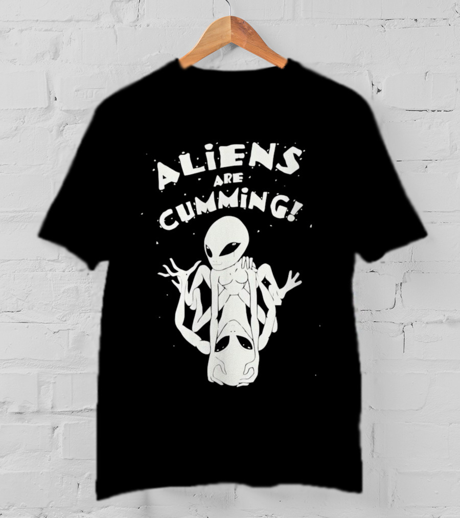 Aliens Are Cumming Extraterrestrial Encounter T-Shirt