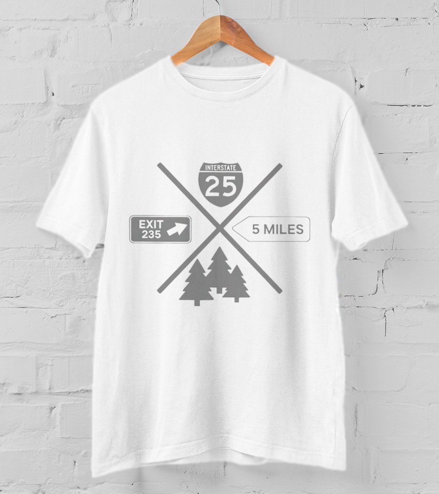 Interstate 25 Exit 235 5 Miles Forest T-Shirt