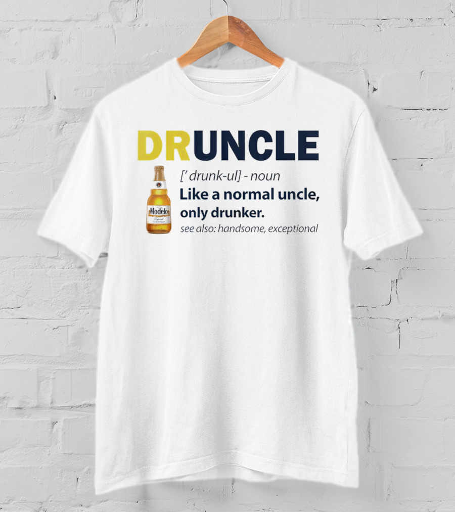 Modelo DRUNCLE Like A Normal Uncle Only Drunker Handsome Exceptional T-Shirt