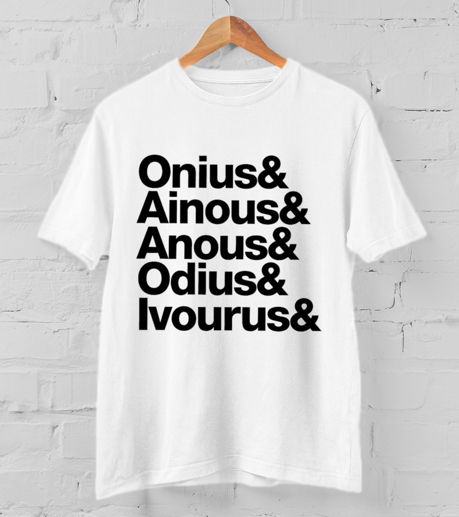 Onius Ainous Anous Odius Ivourus Ampersand Typeface T-Shirt