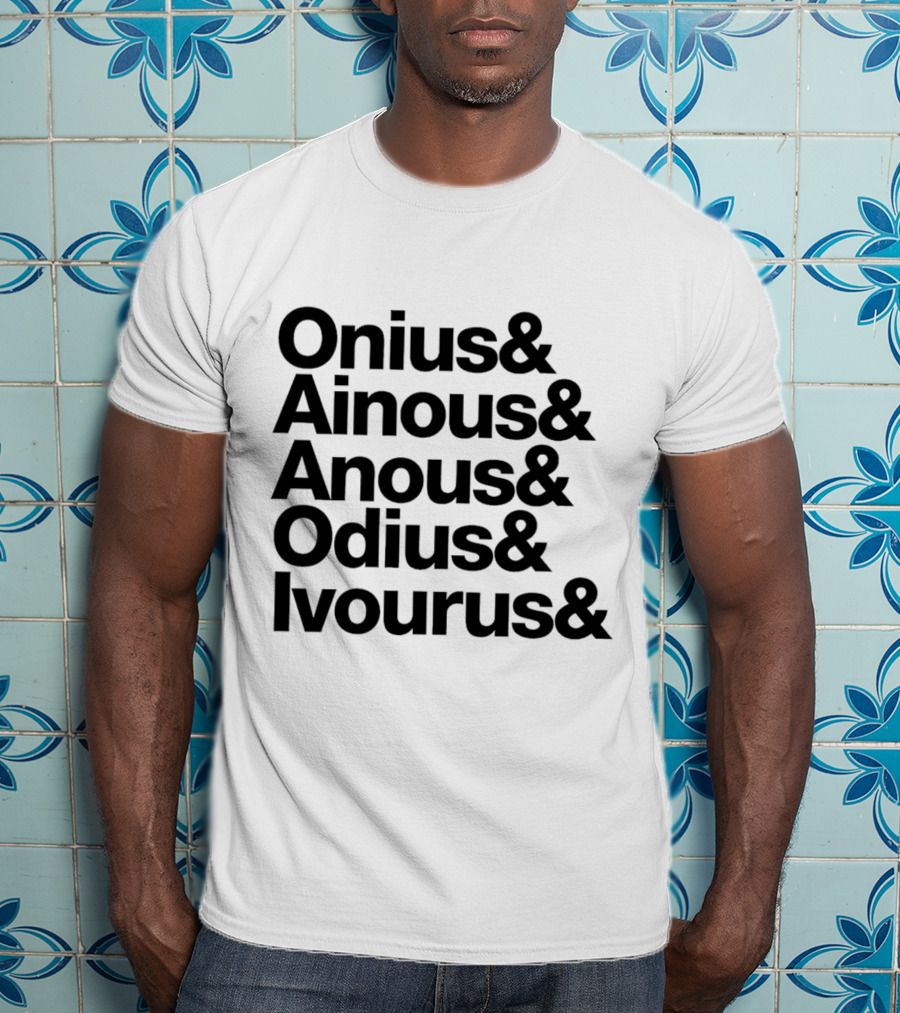 Onius Ainous Anous Odius Ivourus Ampersand Typeface T-Shirt