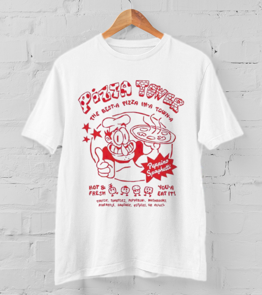 Pizza Tower Peppino Spaghetti The Best-a Pizza In A Town Hot Fresh You-a Eat It T-Shirt