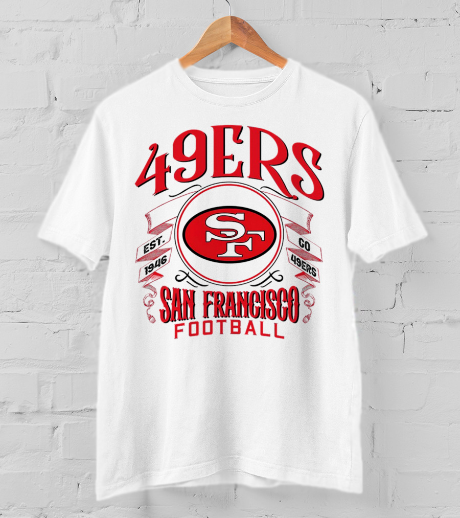San Francisco 49ers Football SF Est 1946 Go 49ers T-Shirt