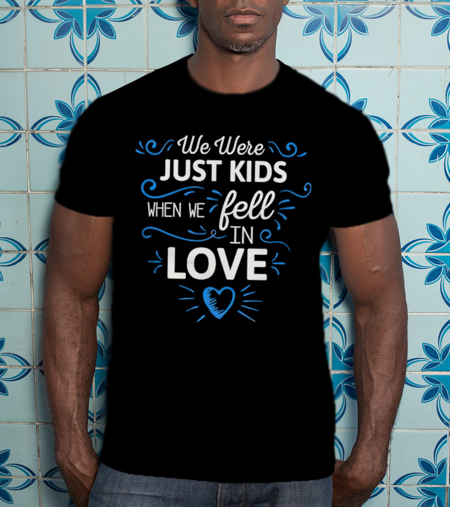 We Were Just Kids When We Fell In Love Heart T-Shirt