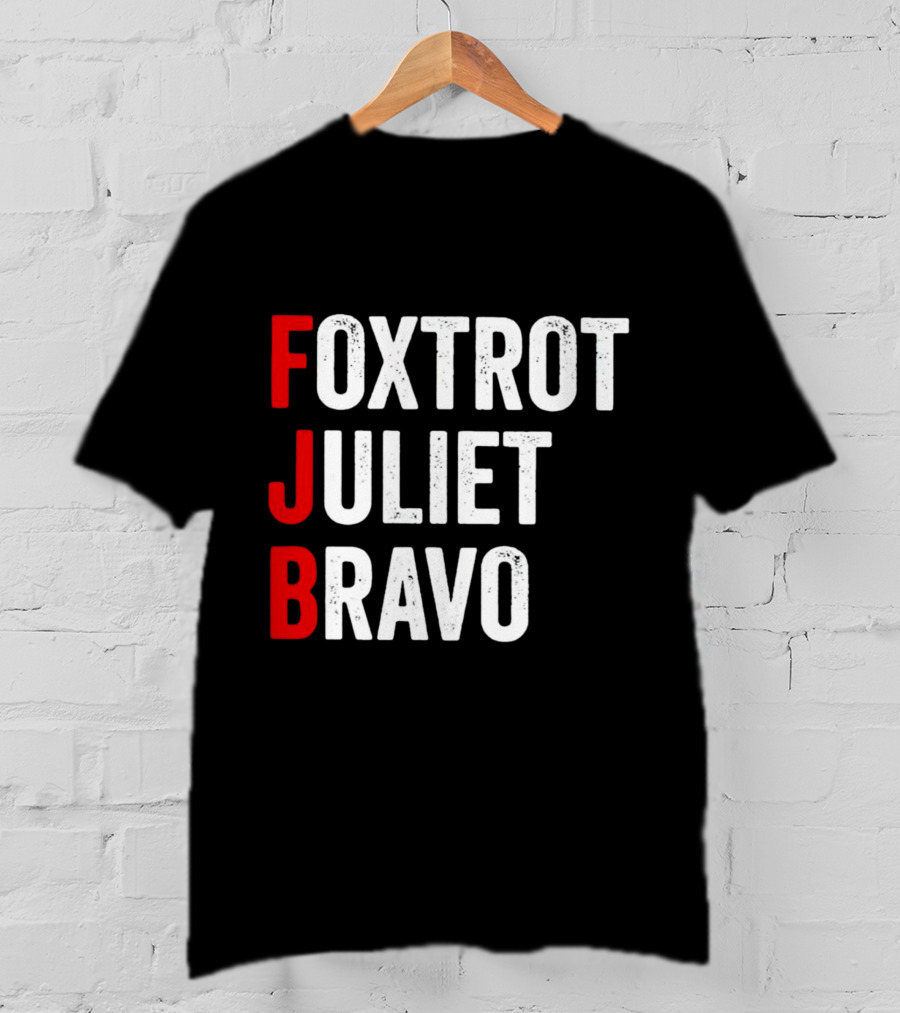 FJB Foxtrot Juliet Bravo Military Phonetic Alphabet T-Shirt