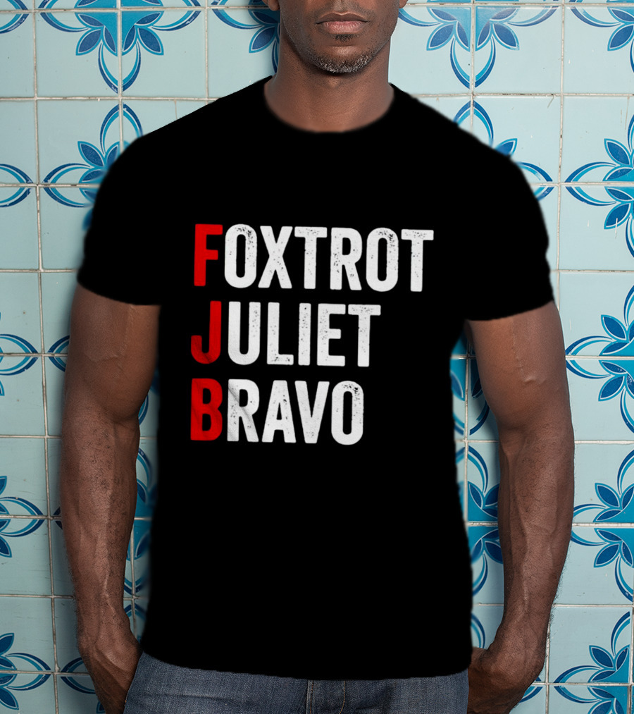 FJB Foxtrot Juliet Bravo Military Phonetic Alphabet T-Shirt