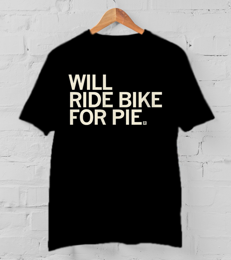 Will Ride Bike For Pie T-Shirt
