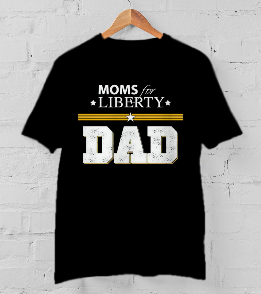 Moms For Liberty Dad Star Stripes T-Shirt