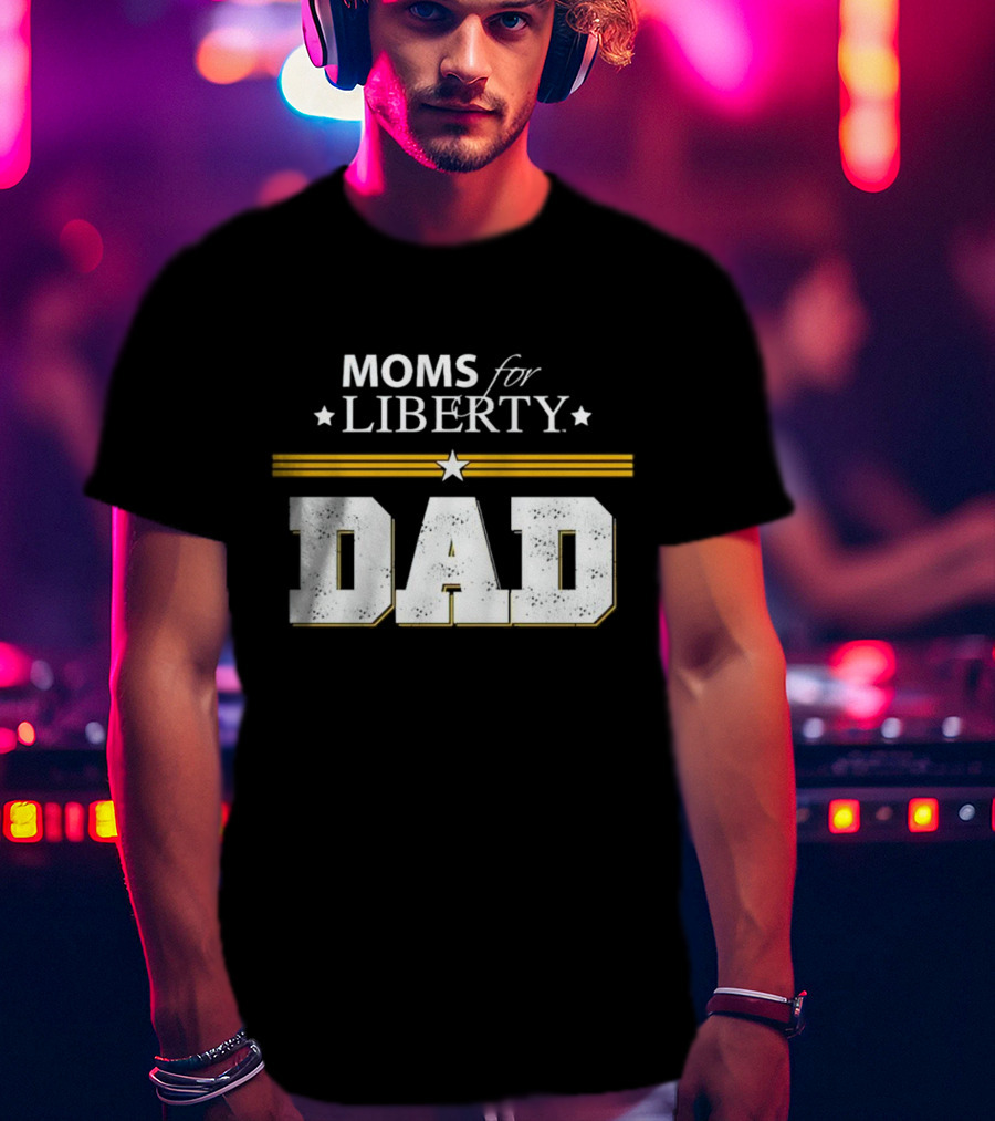 Moms For Liberty Dad Star Stripes T-Shirt