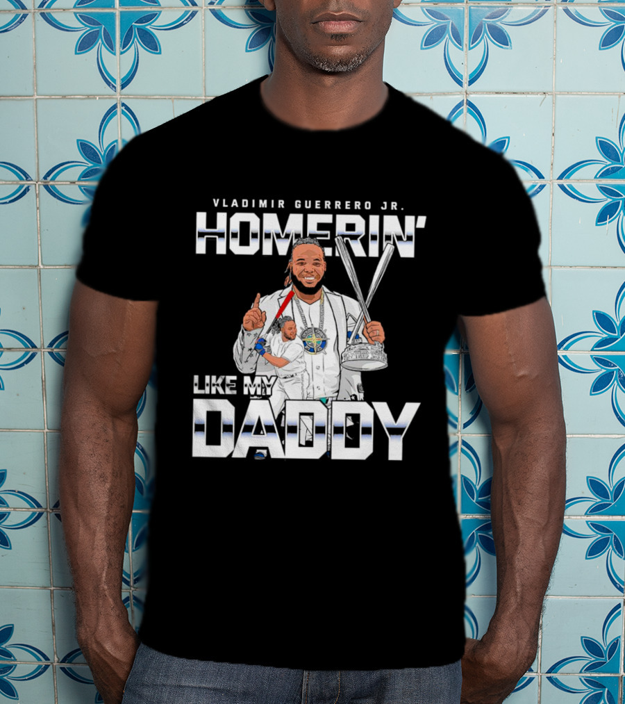 Vladimir Guerrero Jr. Homerin’ Like My Daddy Baseball Star T-Shirt