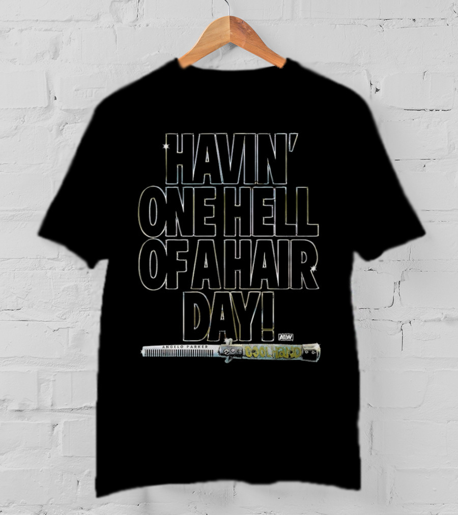 Havin' One Hell Of A Hair Day Angelo Parker AEW Cool Hand Comb T-Shirt