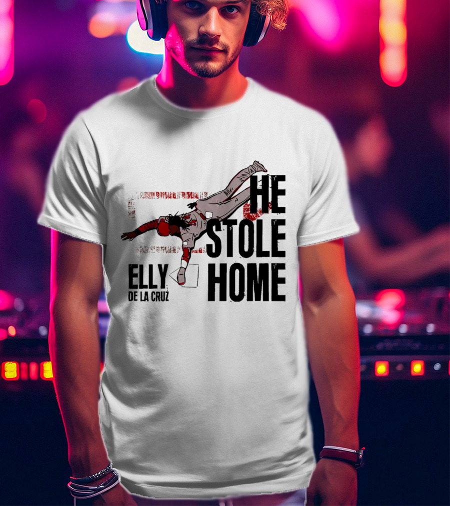 Elly De La Cruz He Stole Home Cincinnati Reds Baseball Action T-Shirt